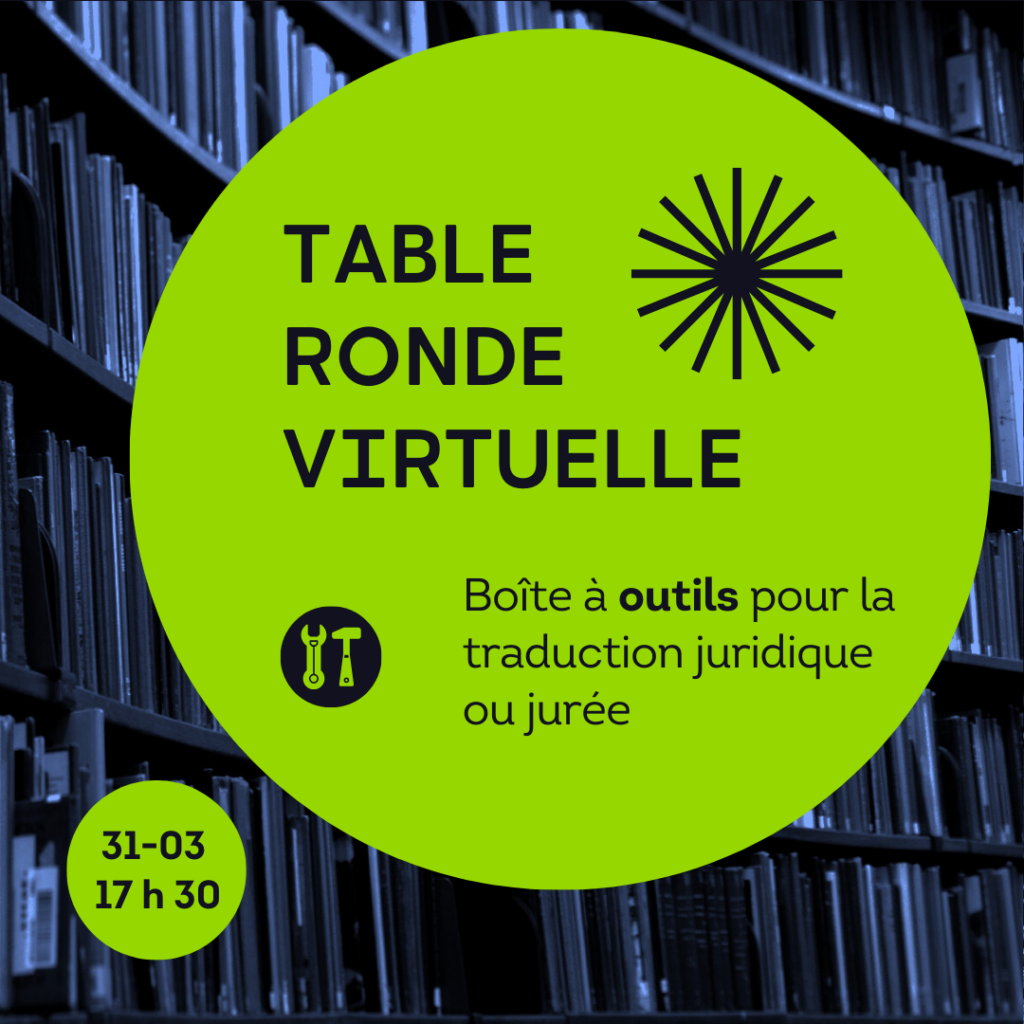 Table ronde virtuelle boîte à outils de la traduction juridique ou jurée - date et heure